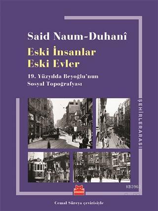 Eski İnsanlar Eski Evler; 19. Yüzyılda Beyoğlu'nun Sosyal Topoğrafyası