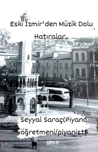 Eski İzmirden Müzik Dolu Hatıralar