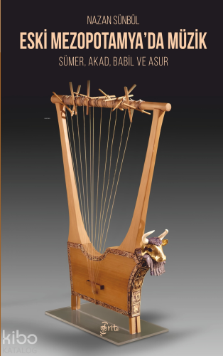 Eski Mezopotamya'da Müzik;Sümer, Akad, Babil ve Asur