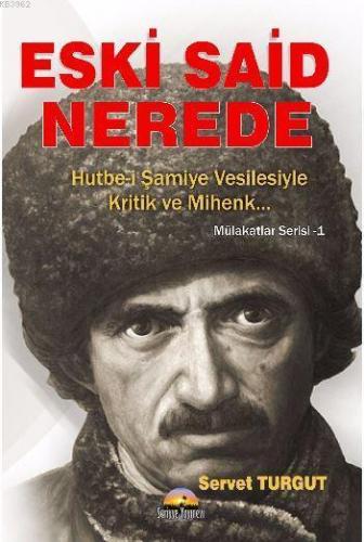 Eski Said Nerede; Mülakatlar Serisi 1