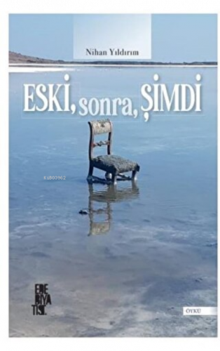 Eski, Sonra, Şimdi