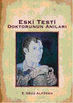 Eski Testi; Doktorun Anıları