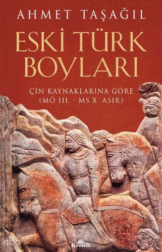 Eski Türk Boyları;Çin Kaynaklarına Göre (MÖ III. - MS X. Asır)