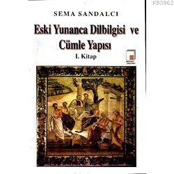 Eski Yunanca Dilbilgisi ve Cümle Yapısı (2. Kitap)