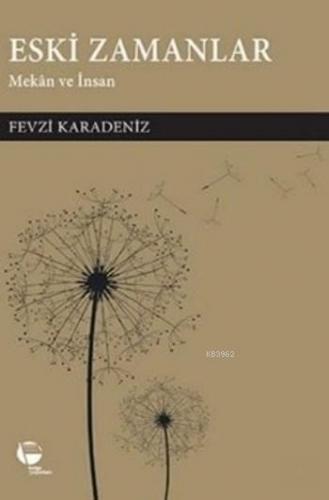 Eski Zamanlar; Mekan ve İnsan