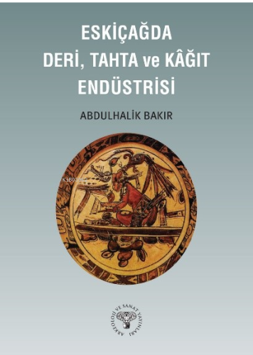 Eskiçağda Deri, Tahta ve Kağıt Endüstrisi