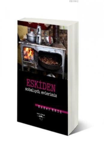 Eskiden Sobalıydı Evlerimiz