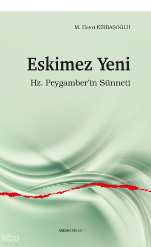 Eskimez Yeni;Hz. Peygamber’in Sünneti