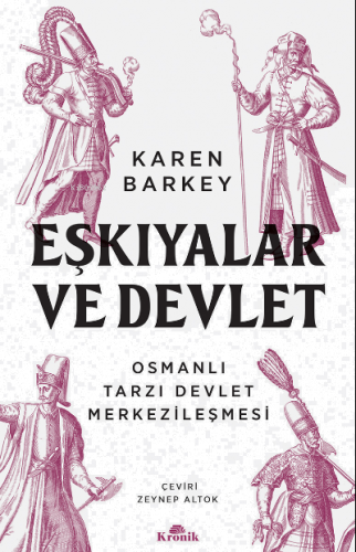 Eşkiyalar ve Devlet ;Osmanlı Tarzı Devlet Merkezileşmesi