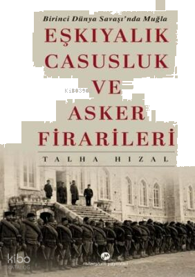 Eşkıyalık, Casusluk ve Asker Firarileri