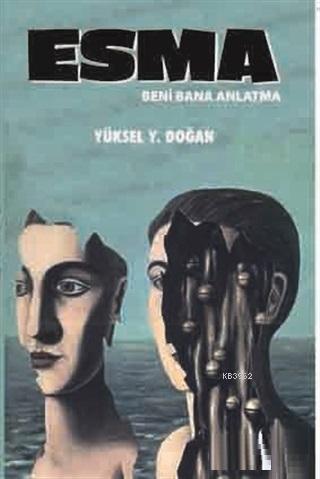 Esma; Beni Bana Anlatma