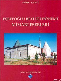 Eşrefoğlu Beyliği Dönemi Mimari Eserleri