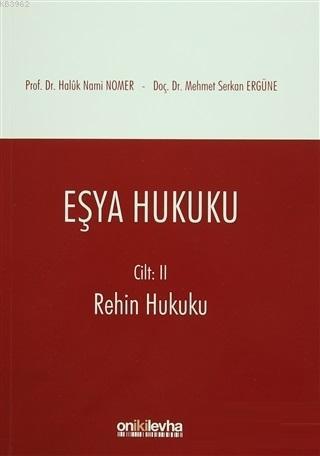 Eşya Hukuku Cilt 2 Rehin Hukuku