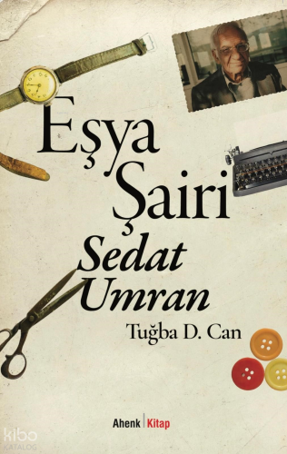 Eşya Şairi: Sedat Umran