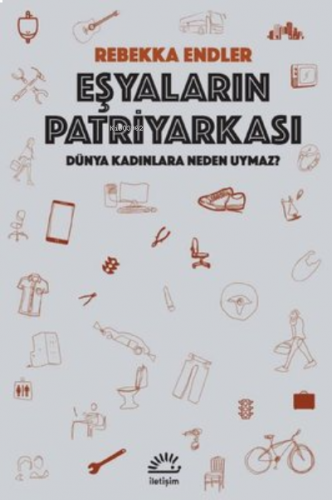 Eşyaların Patriyarkası - Dünya Kadınlara Neden Uymaz?