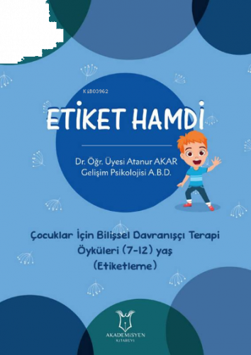 Etiket Hamdi - Çocuklar İçin Bilişsel Davranışçı Terapi Öyküleri (7-12) Yaş (Etiketleme)