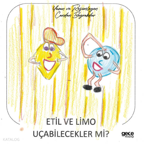 Etil ve Limo Uçabilecekler Mi?