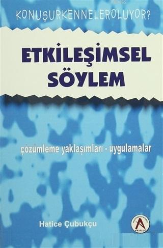 Etkileşimsel Söylem - çözümleme yaklaşımları-uygulamalar