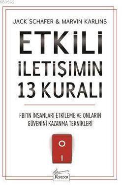 Etkili İletişimin 13 Kuralı; FBI'in İnsanları Etkileme ve Onların Güvenini Kazanma Teknikleri