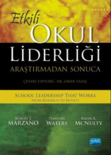 Etkili Okul Liderliği Araştırmadan Sonuca ;School Leadership That Works - From Research to Results