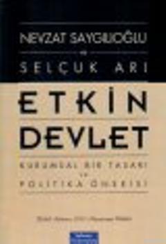 Etkin Devlet; Kurumsal Bir Tasarı ve Politika Önerisi