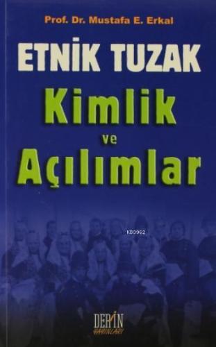 Etnik Tuzak Kimlik ve Açılımlar