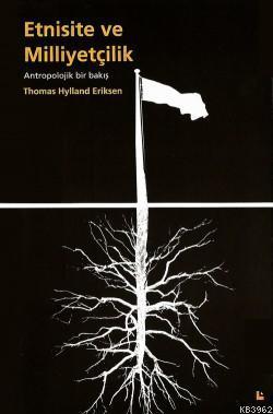 Etnisite ve Milliyetçilik -antropolojik Bir Bakış-