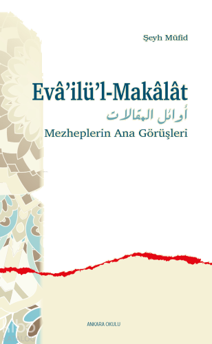 Evâ’ilü’l-Makâlât;Mezheplerin Ana Görüşleri