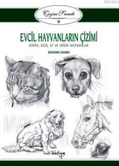 Evcil Hayvanların Çizimi; Çizim Sanatı Serisi 9