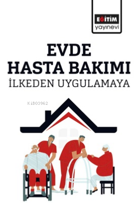 Evde Hasta Bakımı ; İlkeden Uygulamaya