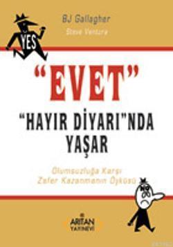 "Evet" Hayır Diyarında Yaşar; Olumsuzluğa Karşı Zafer Kazanmanın Öyküsü