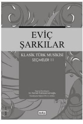 Eviç Şarkılar Klasik Türk Musikisi Seçmeler 11