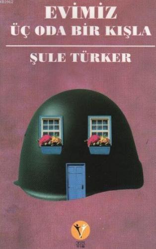 Evimiz Üç Oda Bir Kışla