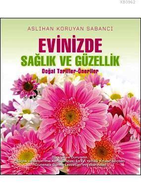 Evinizde Sağlık ve Güzellik; Doğal Tarifler-Öneriler
