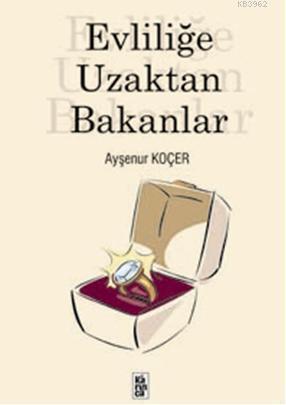 Evliliğe Uzaktan Bakanlar
