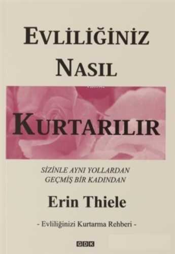 Evliliğiniz Nasıl Kurtarılır - Evliliğinizi Kurtarma Rehberi