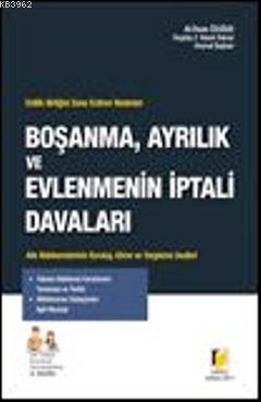 Evlilik Birliğini Sona Erdiren Nedenler Boşanma, Ayrılık ve Evlenmenin İptali Davaları; Aile Mahkemelerinin Kuruluş, Görev ve Yargılama Usulleri