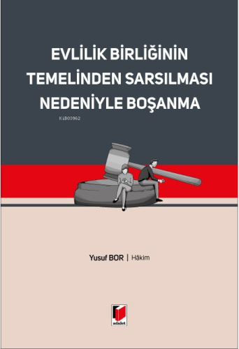 Evlilik Birliğinin Temelinden Sarsılması Nedeniyle Boşanma