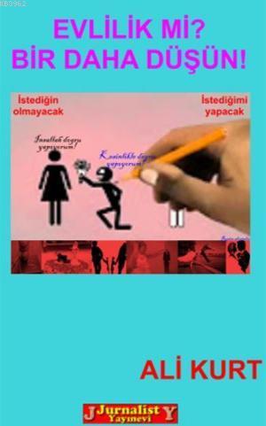 Evlilik mi? Bir Daha Düşün!