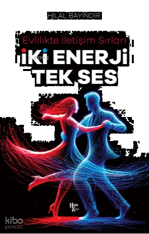 Evlilikte İletişim Sırları;İki Enerji Tek Ses