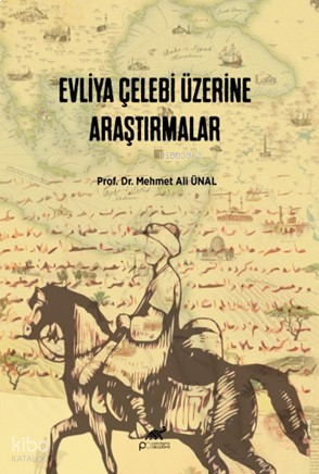 Evliya Çelebi Üzerine Araştırmalar