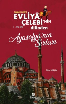 Evliya Çelebi'nin Dilinden Ayasofya'nın Sırları