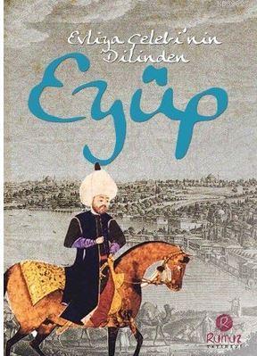 Evliya Çelebi'nin Dilinden Eyüp