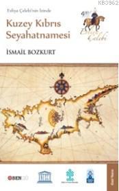 Evliya Çelebi'nin İzinde Kuzey Kıbrıs Seyahatnamesi