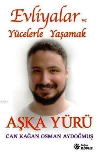 Evliyalar ve Yücelerle Yaşamak - Aşka Yürü