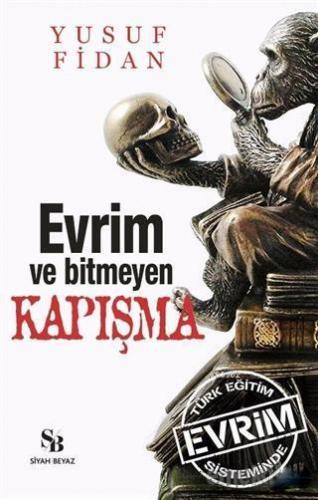 Evrim ve Bitmeyen Kapışma; Türk Eğitim Sisteminde Evrim