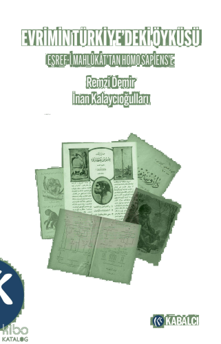 Evrimin Türkiye’deki Öyküsü Eşref-i Mahlûkât’tan Homo Sapiens’e