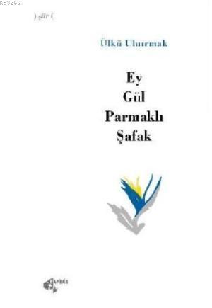 Ey gül Parmaklı Şafak