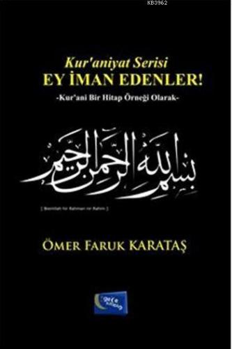 Ey İman Edenler!; Kur'aniyat Serisi