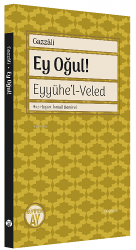 Ey Oğul! - Eyyühe’l-Veled